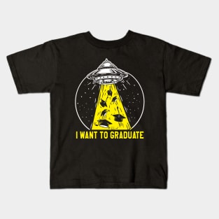 UFO I Want To Graduate Kids T-Shirt